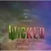 Prepare to Be Changed by the ‘Wicked: For Good’ Trailer